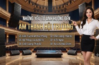 Những Yếu Tố Ảnh Hưởng Đến Âm Thanh Hội Trường